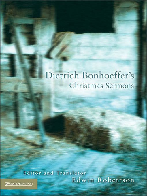 Title details for Dietrich Bonhoeffer's Christmas Sermons by Dietrich Bonhoeffer - Available